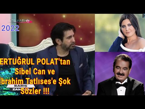 Ertuğrul Polat'tan Sibel Can ve İbrahim Tatlıses'e Sitem Dolu Sözler!!!