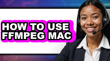 How to Use Ffmpeg Mac - Full Guide