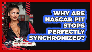 Why Are NASCAR Pit Stops Perfectly Synchronized? - Pit Stop Chronicles