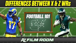 Explaining What Makes X & Z Wide Receivers Different In The NFL: Football 101