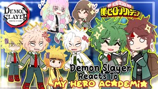 MHA and Demon Slayer/KNY Reacts To EachOther(2/2)//Reacts To MHA Some Of Class 1A