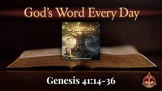 God’s Word Every Day - Episode 203 | Genesis 41:14-36