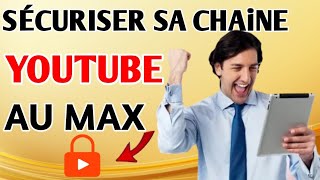 Comment Bien securiser votre chaine Youtube