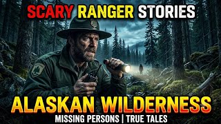 Scary Park Ranger Stories in Alaskan Wilderness | Forest Ranger, National Park, Missing Person