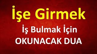 İşe Girmek İş Bulmak İçin Okunacak Dua