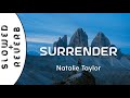 Natalie Taylor Surrender S L O W E D R E V E R B Natalie Taylor Surrender S L O W E D R E V E R B
