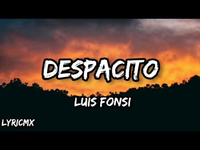 Luis Fonsi - despacito ft. Daddy Yankee ( LYRICS ) class=