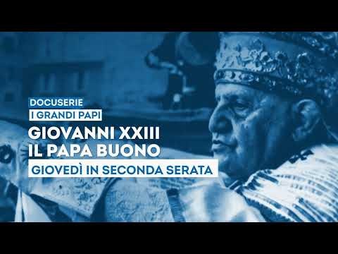 "The Great Popes: John XXIII" - Thursday, October 15th, late night on TV2000