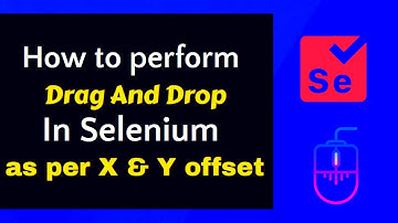 How to perform drag and drop in selenium | dragAnddrop object anywhere in webpage as per X &Y offset
