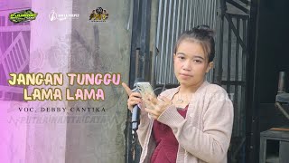DON'T WAIT TO LONG Voc. DEBBY CANTIKA || PUTRA NAFITA CAYA ft D'JUNIORS TEAM || TRAINING EDITION