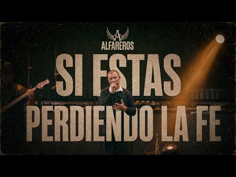 🔥 ¡NUEVO! Alfareros - Si estas perdiendo la fe 🙏🎶