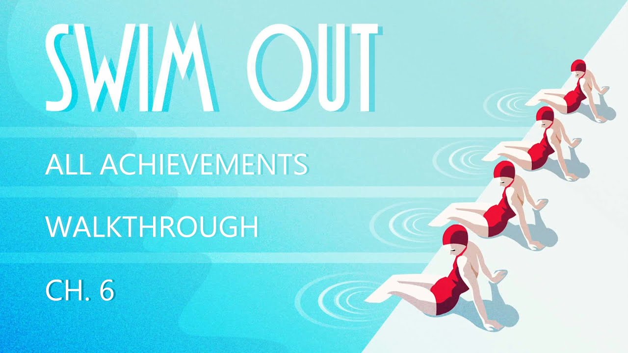 Swim Out - Walkthrough - Ch. 6 - All Achievements