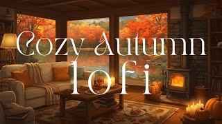 Cozy Fall Lofi Radio Study Relax Focus Positive Energy Lofi Hip Hop