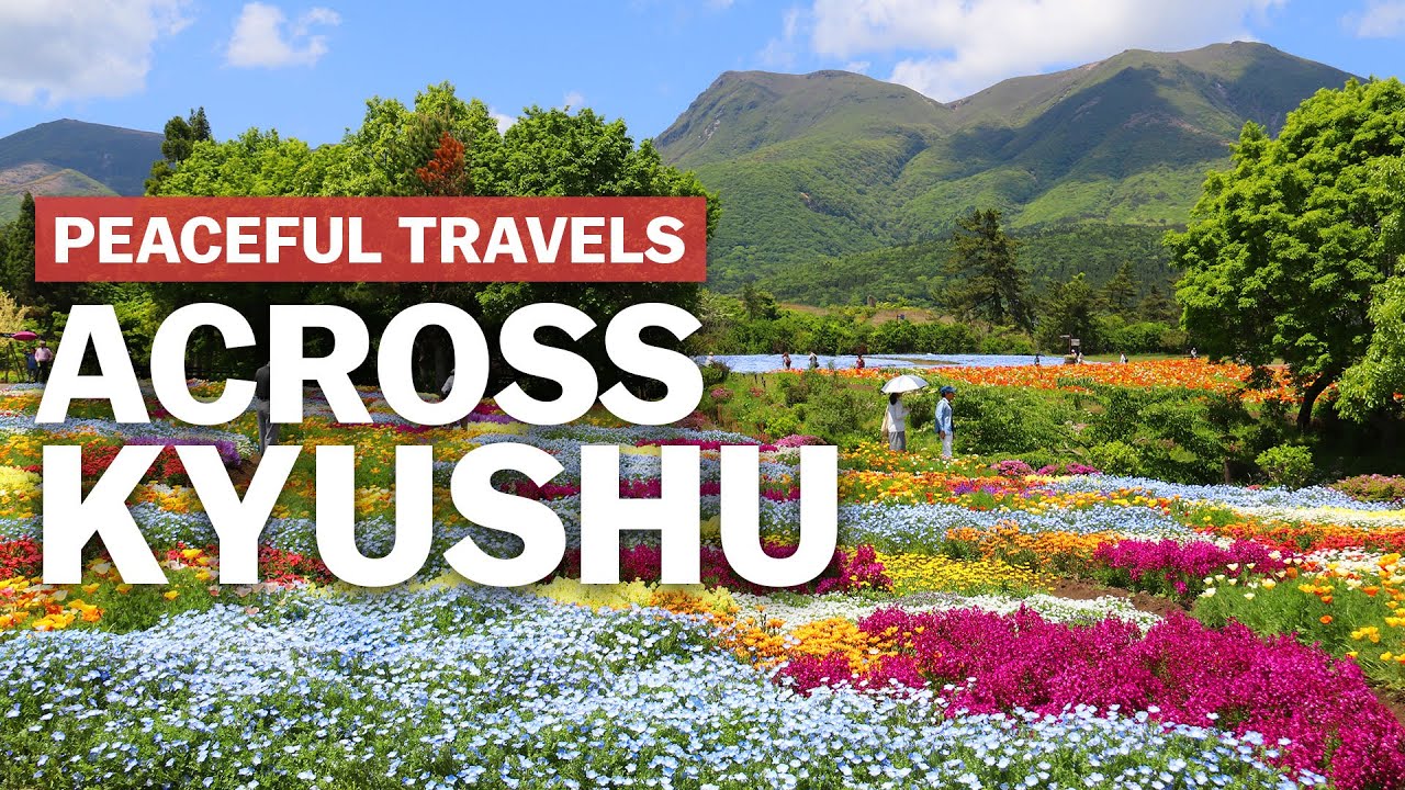 Peaceful travels across Kyushu YouTube