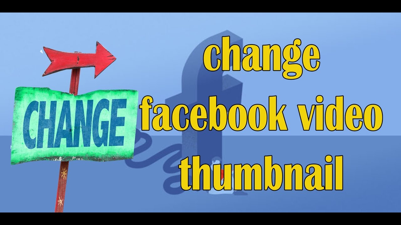 How to change facebook video thumbnail YouTube