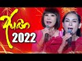 Nhạc Xuân 2022 | Mừng Xuân Với Giọng Hát Của Các Nghệ Sỹ: Cố NS Phi Nhung, Cố NSƯT Thanh Kim Huệ,...