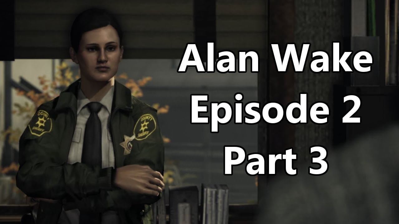 Alan Wake: Episode 2-3 -- Chase