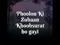 Phoolon Ki Zubaan Khubsoorat Ho Gayi Mp3 Song