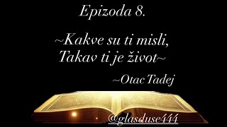8. Epizoda~Kakve su ti misli,Takav ti je život~Otac Tadej