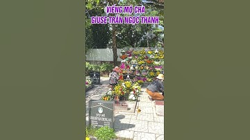 VIẾNG MỘ CHA GIUSE TRẦN NGỌC THANH MỚI NHẤT 29-11-2022