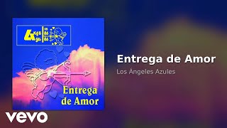 Los Ángeles Azules - Entrega De Amor (Audio)