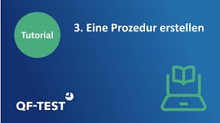 QF-Test - Eine Prozedur erstellen | Tutorial #3 GUI Testen