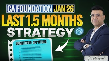 CA Foundation Quantitative Aptitude| 1.5 Months Strategy | Jan 2026 Exams | Prerak Trivedi Sir