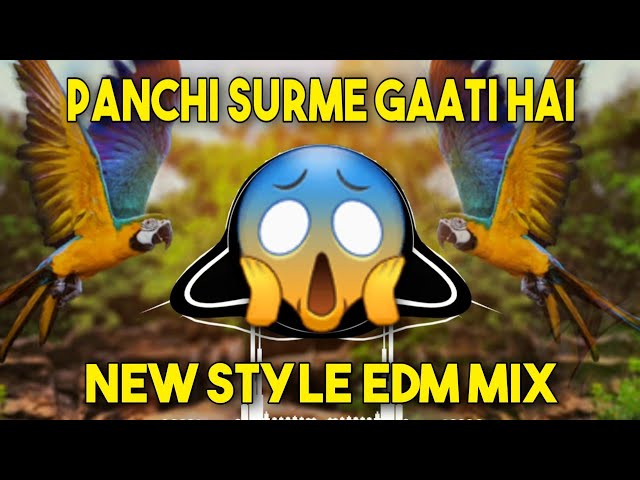 Panchi Surme Gati Hai  - LockDown Special - Edm Drop Mix  Dj Satish And Sachin | Unreleased class=