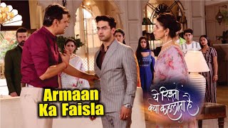 YRKKH | On Location | Kya Armaan Denge Abhira Ka Saath, Kya Hoga Armaan Ka Faisla!