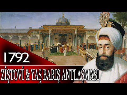 80 - OSMANLI TARİHİ - ZİŞTOVİ VE YAŞ BARIŞ ANTLAŞMASI |3.SELİM|