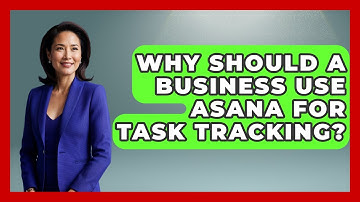 Why Should a Business Use Asana for Task Tracking? | The Project Manager Toolkit News