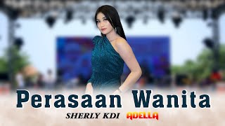 Perasaan Wanita ♬ SHERLY KDI ADELLA