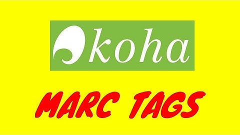 Koha MARC Tags For Cataloging | Introduction To MARC