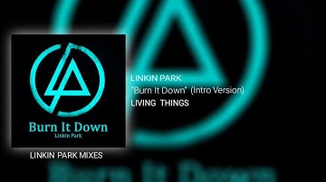Linkin Park - Burn It Down (Intro Version)