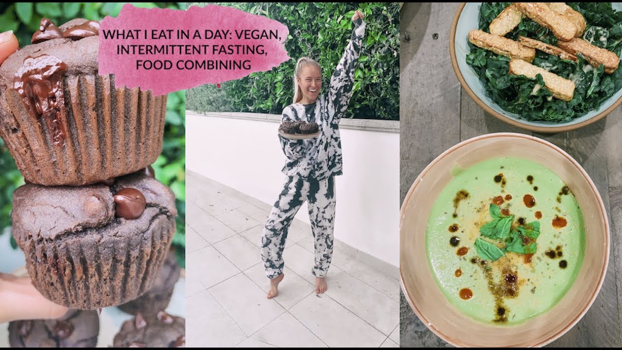 What I Eat In A Day: Vegan, Intermittent Fasting, & Food Combining