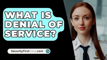 What Is Denial Of Service? - SecurityFirstCorp.com