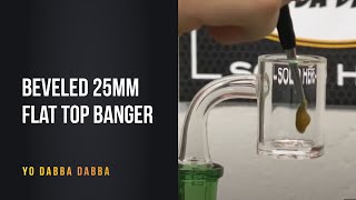 Beveled 25mm Flat Top Banger | Yo Dabba Dabba