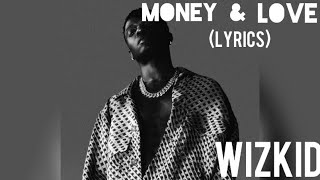 Wizkid - Money & Love (LYRICS)