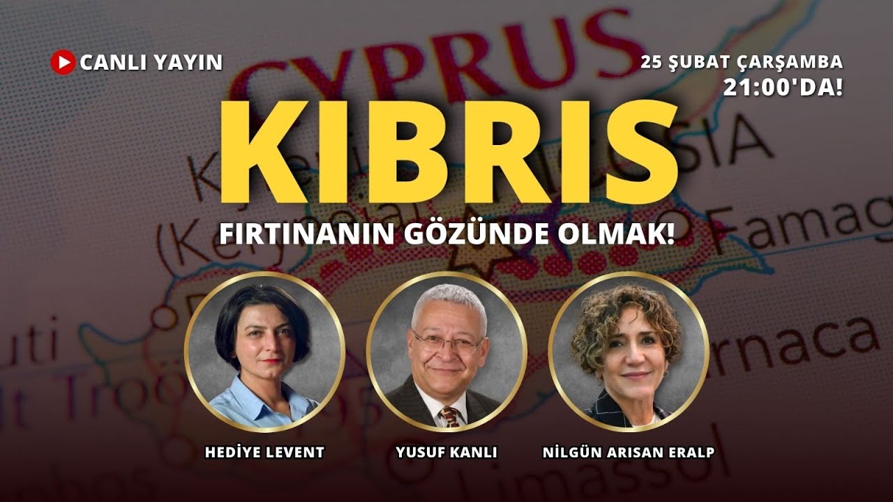 Kıbrıs: Fırtınanın gözünde olmak! Nilgün Arısan Eralp ve Gazeteci Yusuf Kanlı ile konuşuyoruz