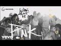 What About Us - (Pink Song) Audio