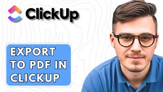 How To Export To Pdf In ClickUp [2026 Guide]