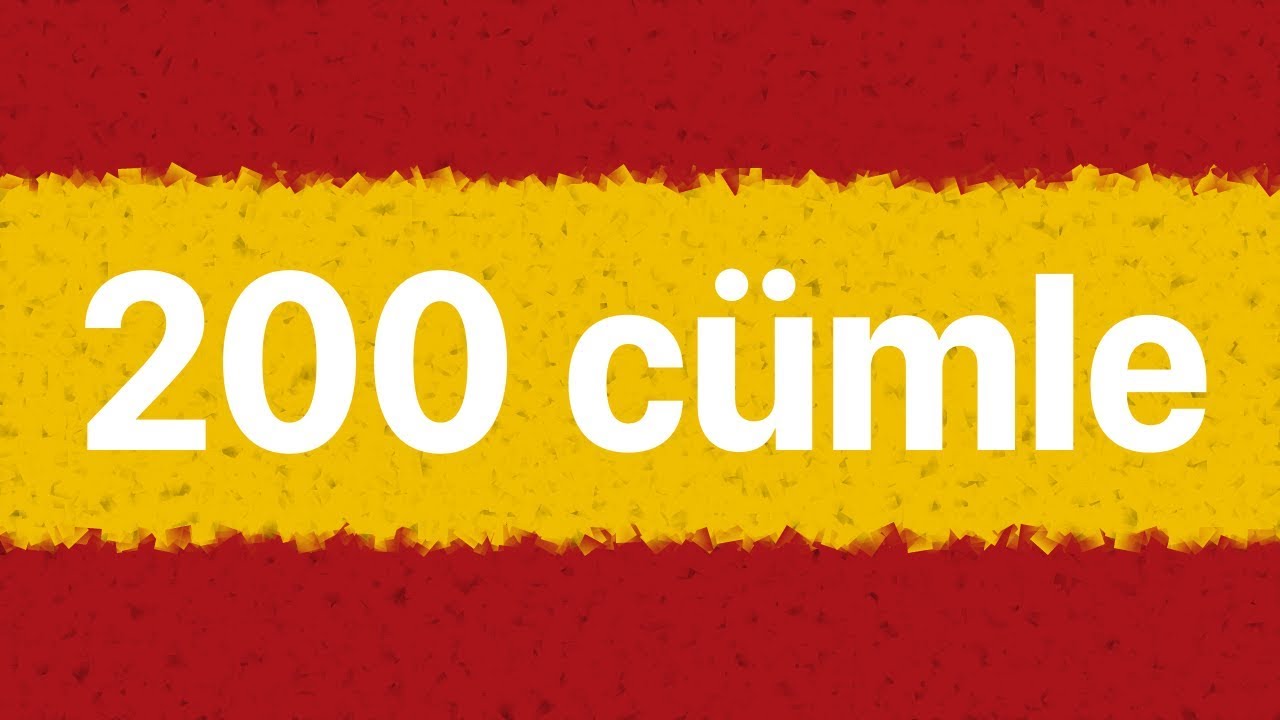 İspanyolca öğren: İspanyolca'da 200 cümle - İspanyolca dilinde cümleler - İspanyolca dil