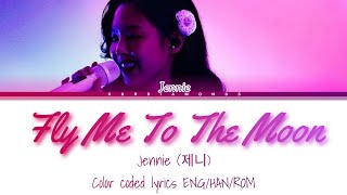 JENNIE (제니) Fly me to the moon (color coded lyrics ENG/HAN/ROM)