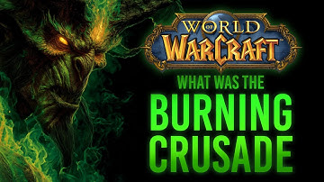 What was The Burning Crusade? (THE FULL STORY) | World of Warcraft Lore/History Episode 3