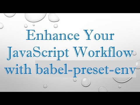 Enhance Your JavaScript Workflow with babel-preset-env