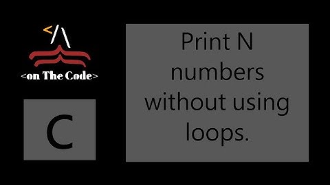 Print N numbers without using loops | Beginner vs Pro | C Language