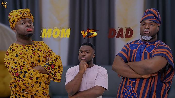 AFRICAN HOME: DAD VS MOM