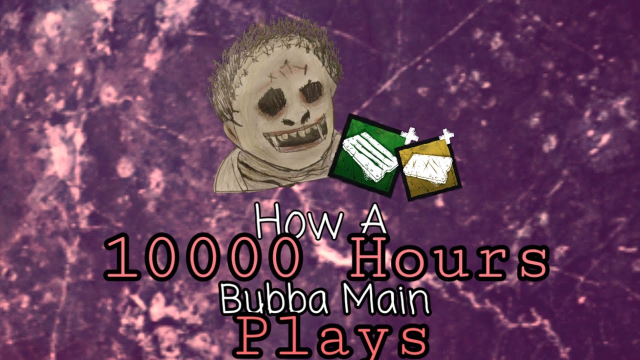 How A 10000 Hours Bubba Main Plays