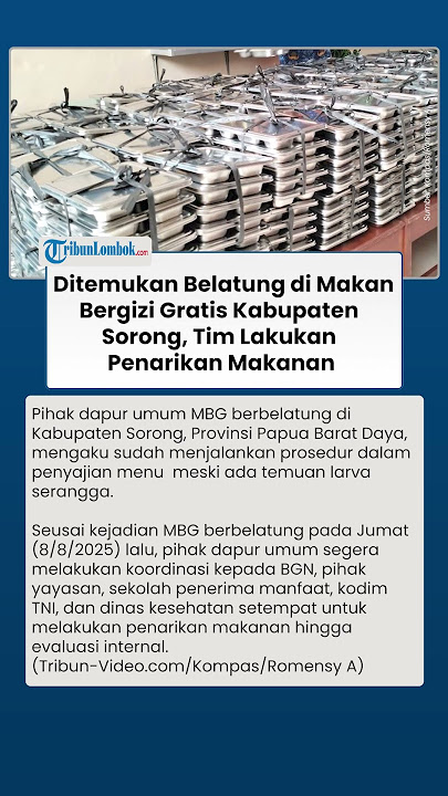 MENJIJIKAN ! Ada Belatung di Makan Bergizi Gratis Kabupaten Sorong, Tim Lakukan Penarikan Makanan