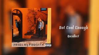 Recullect - Not Cool Enough (Official Audio)
